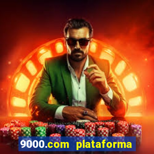 9000.com plataforma de jogos